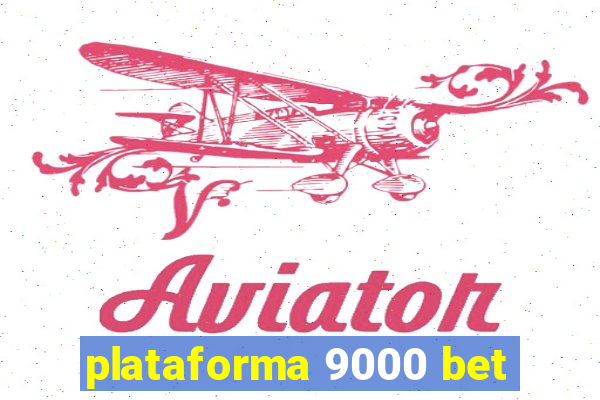 plataforma 9000 bet